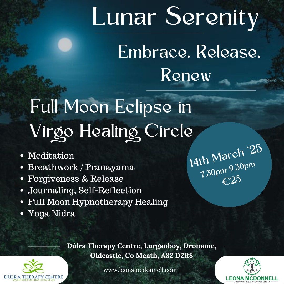 Lunar Serenity: Embrace, Release, Renew! Full Moon Eclipse in Virgo Healing Circle - 14th March '25!