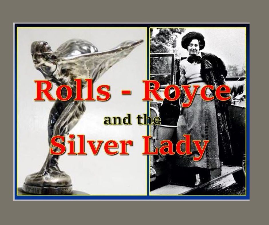 Rolls-Royce and The Silver Lady - A tragic love story!