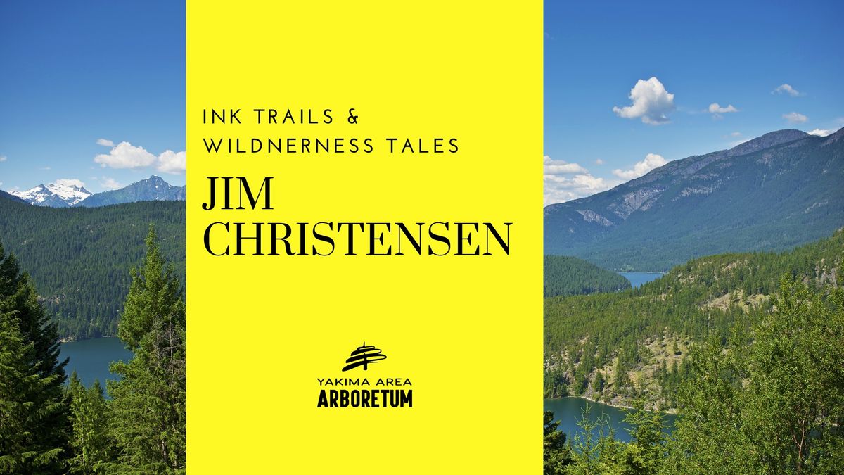 Arizona Highlights - Ink Trails & Wilderness Tales with Jim Christensen