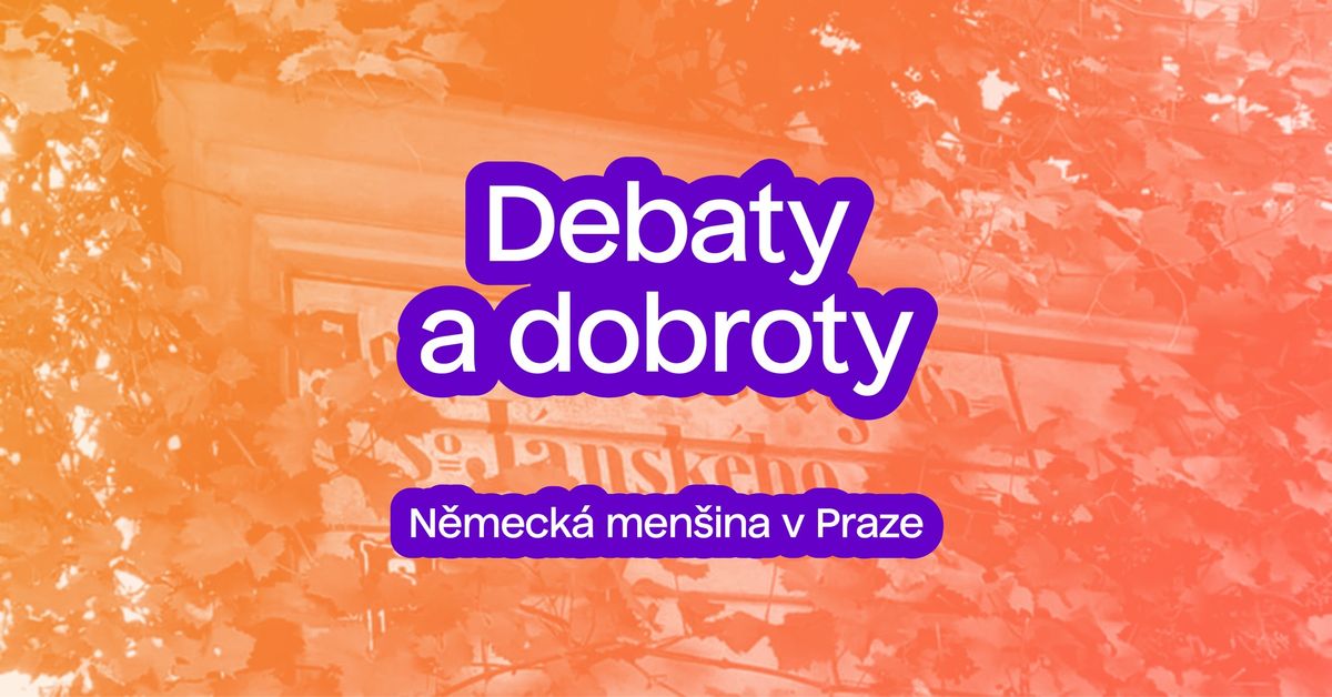 Debaty a dobroty: N\u011bmeck\u00e1 men\u0161ina v Praze