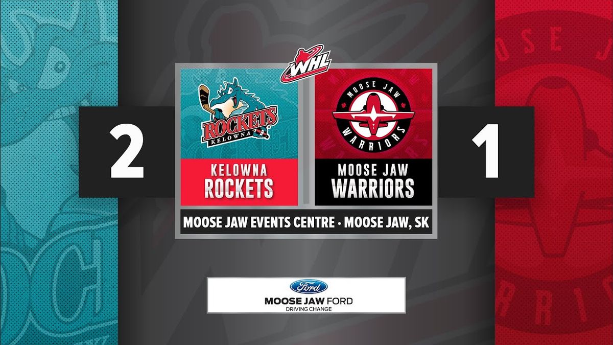 Moose Jaw Warriors at Kelowna Rockets