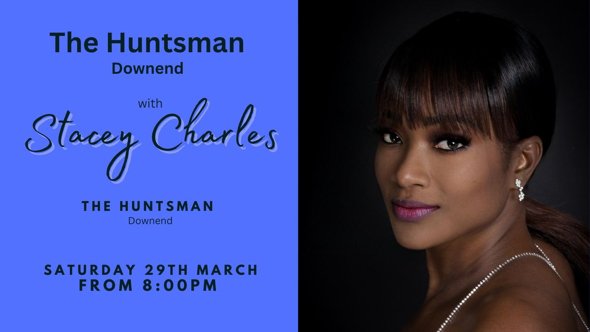 Stacey Charles live at The Huntsman (Downend) - Saturday 29th March 8pm