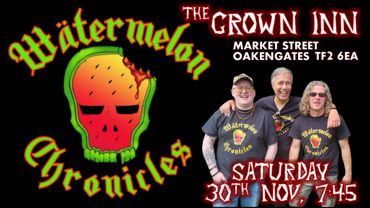 Watermelon Chronicles | Crown Inn, Oakengates