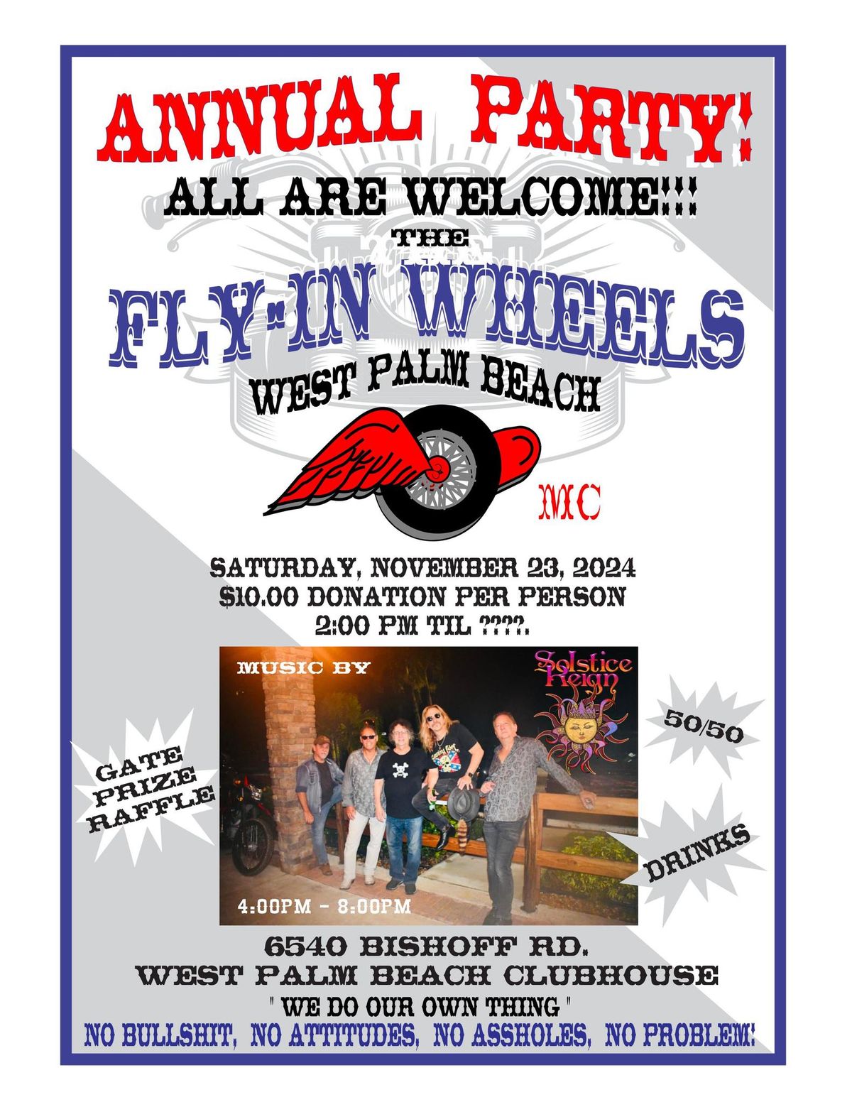 Fly-In Wheels M.C. W.P.B.  ANNUAL PARTY!!!! With live music by the SOLSTICE REIGN 