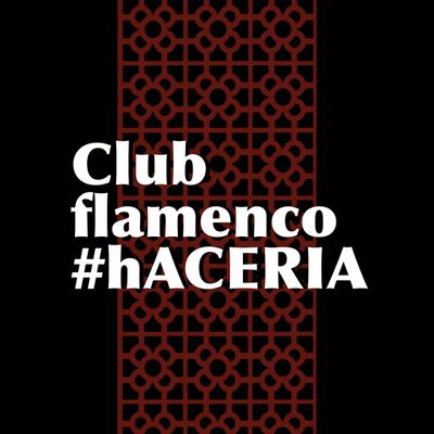 Club Flamenco #hACERIA