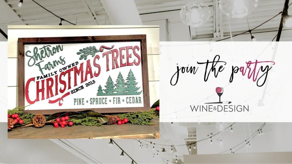 Custom Family Owned Christmas Trees Sign! | Wine & Design