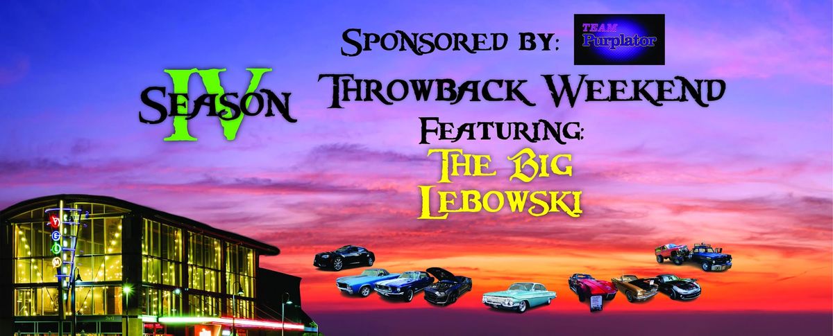 Throwback Weekend featuring "The Big Lebowski Sponsored by Team Purplator