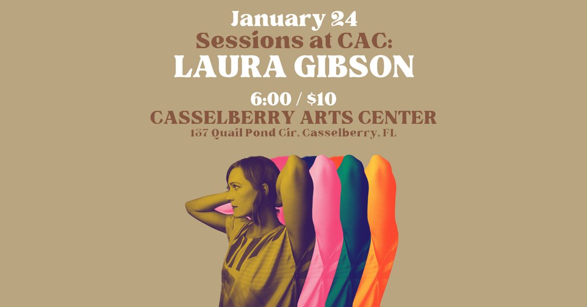 Sessions at CAC:  Laura Gibson