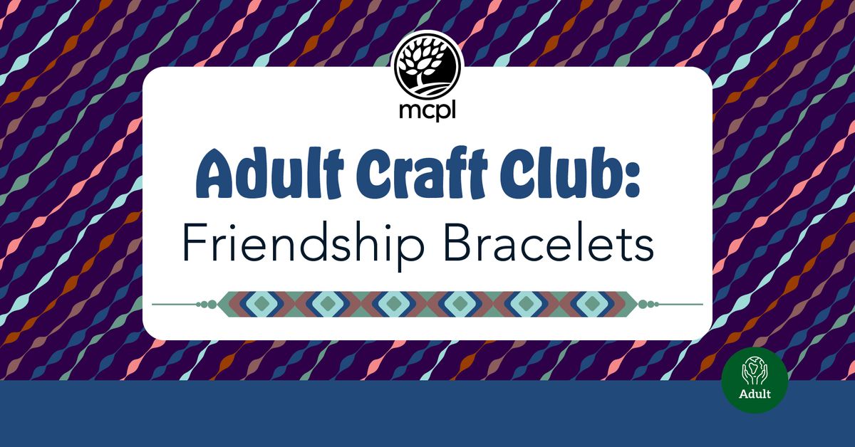 Adult Craft Club: Friendship Bracelets