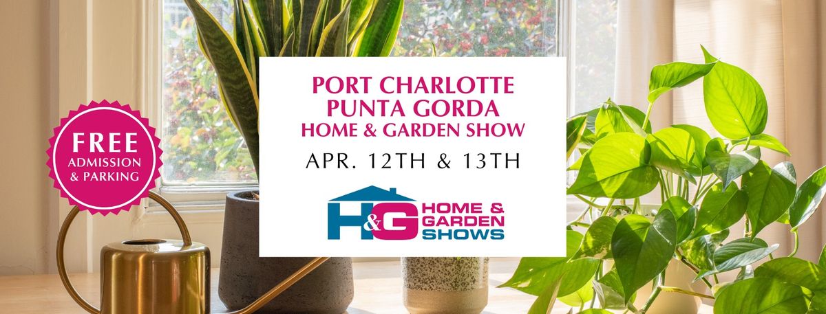 Port Charlotte\/Punta Gorda Home & Garden Show \u2022 APR 2025