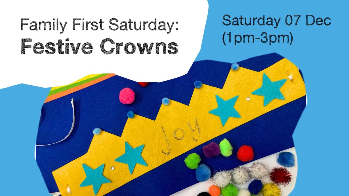 Family First Saturday: Festive Crowns 