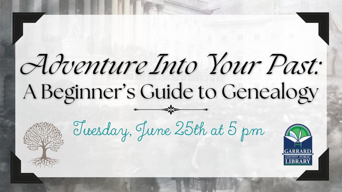 Adventure into your Past: A Beginner's Guide to Genealogy