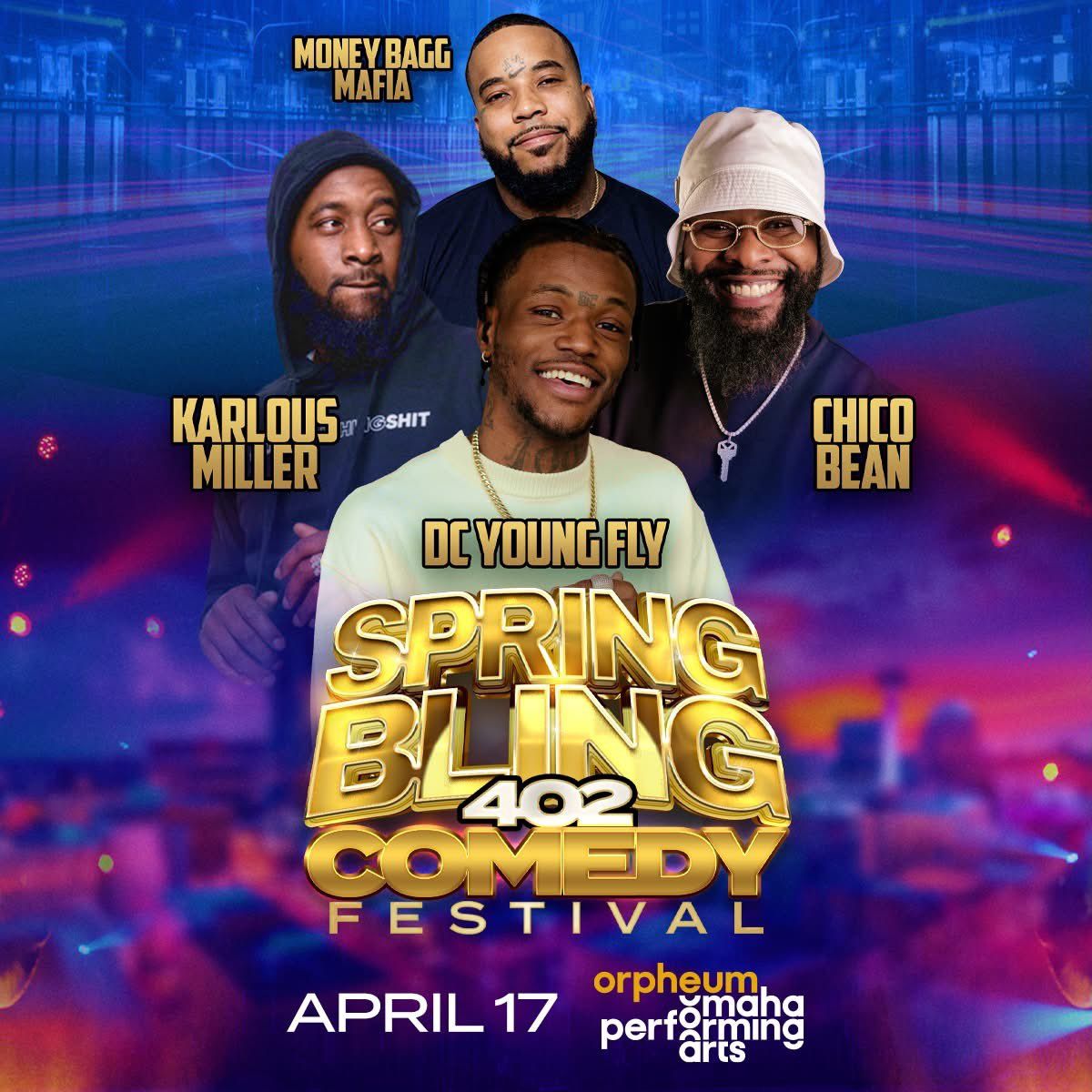 Spring Bling 402 Comedy Fest: Karlous Miller  Chico Bean  DC Young Fly & Money Bagg Mafia