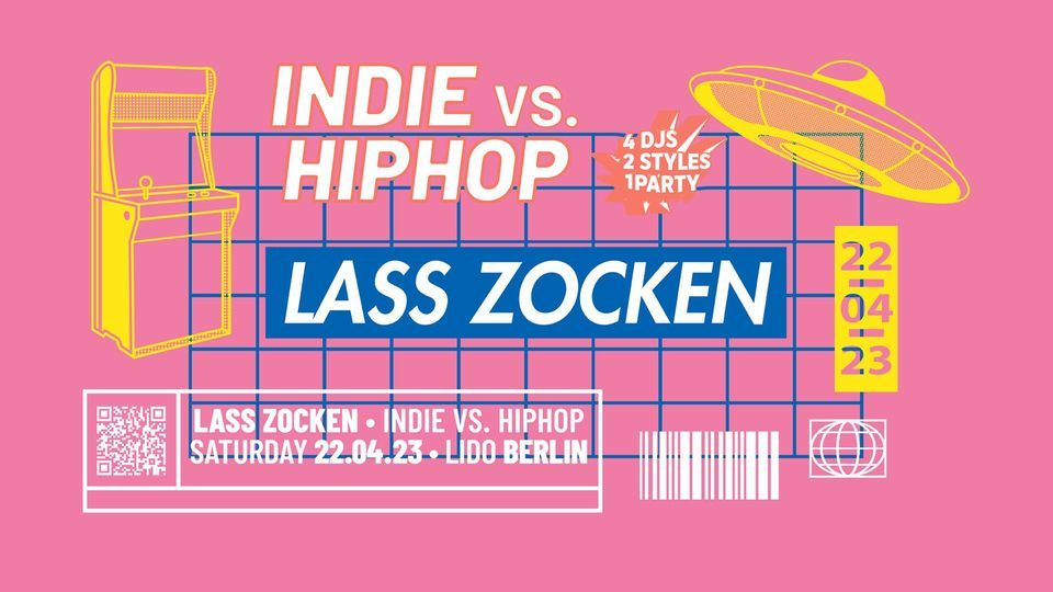 LASS ZOCKEN \u2022 Indie vs HipHop \u2022 Lido Berlin