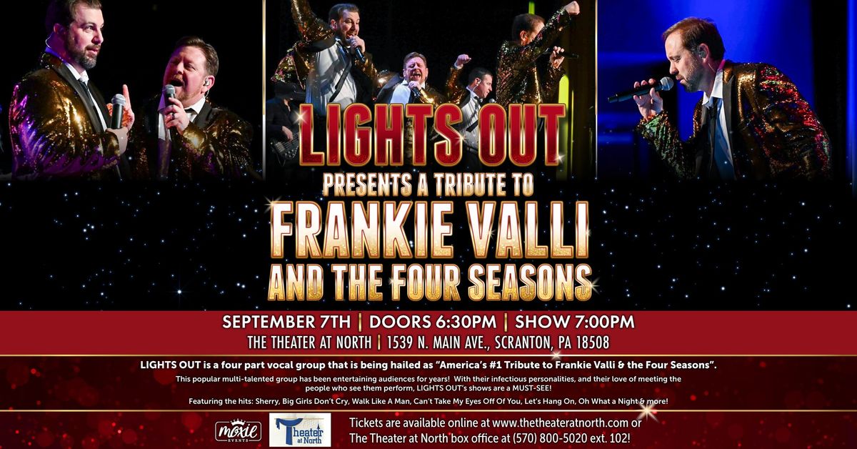 "Lights Out" - A Tribute to Frankie Valli and The Four Seasons presented by Moxie Events