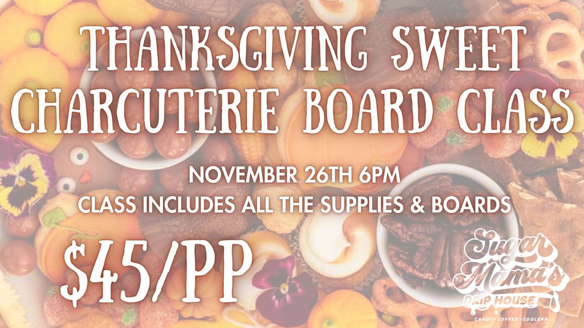 Thanksgiving Sweet Charcuterie Board Class