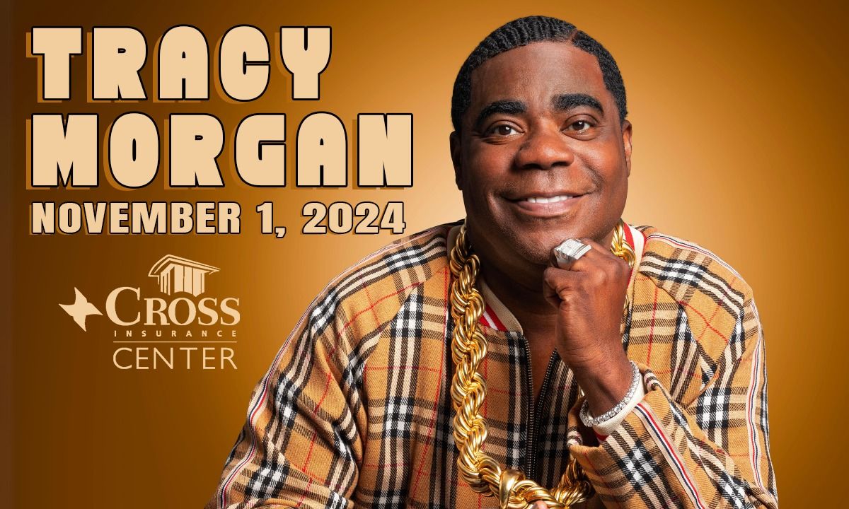 Tracy Morgan - Cross Insurance Center 