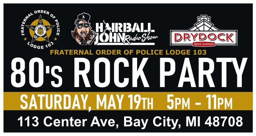 Fraternal Order Of Police #103 80's Rock Party at Dry Dock Beer Garden