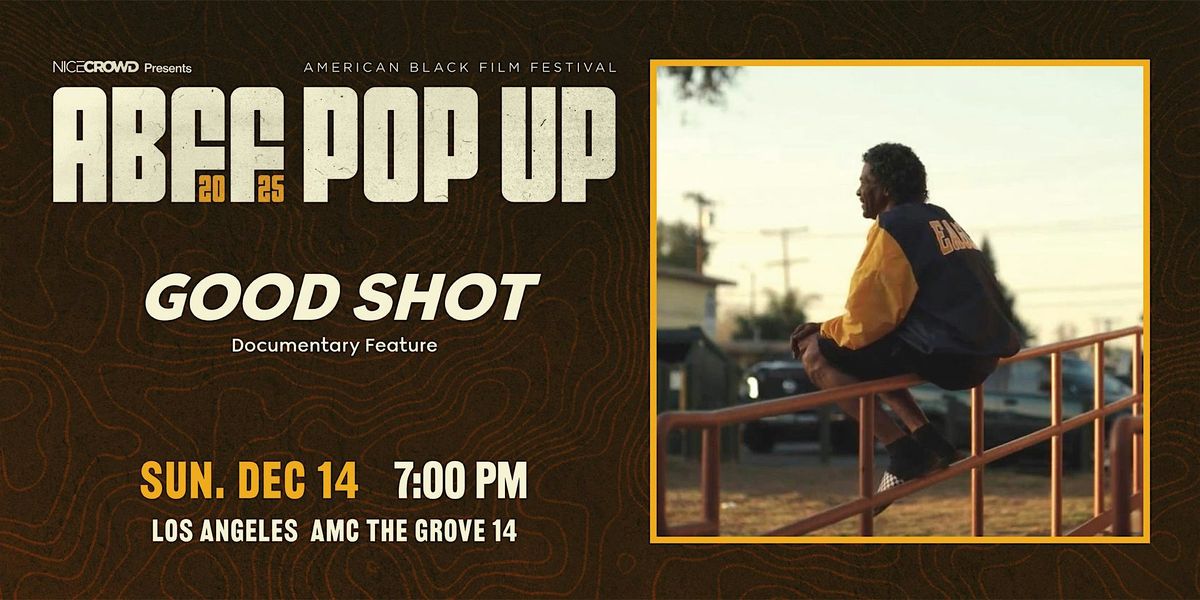 ABFF Pop Up LA Presents: Good Shot & KenDrake