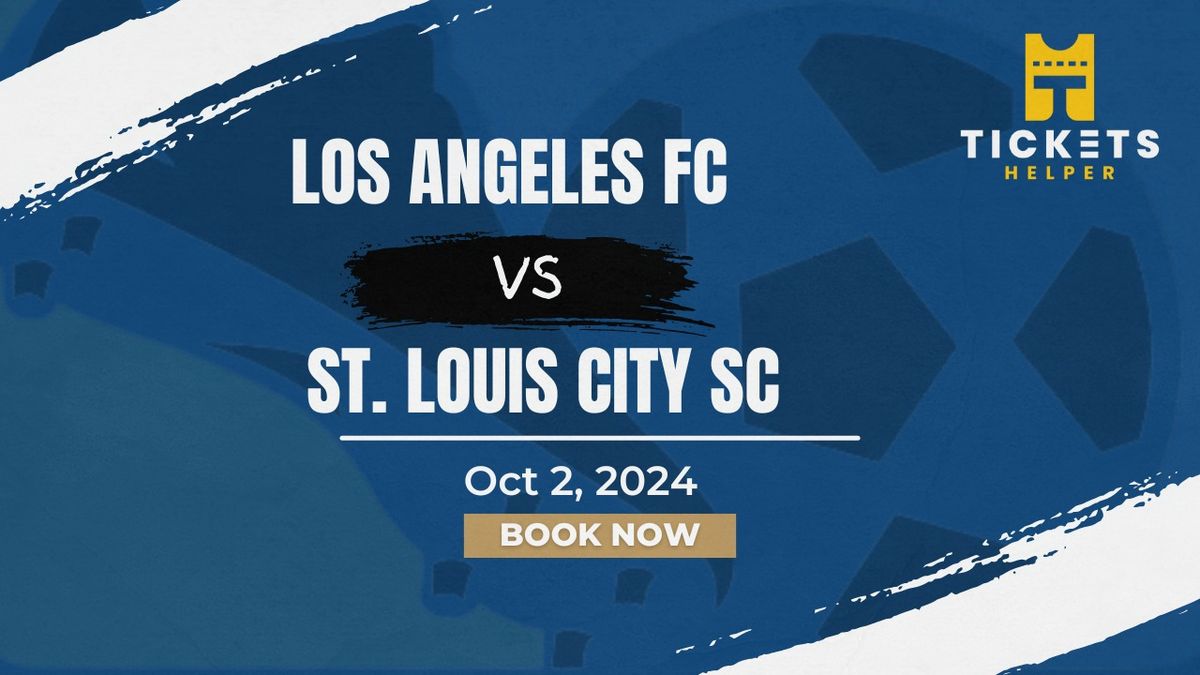 Los Angeles FC vs. St. Louis City SC