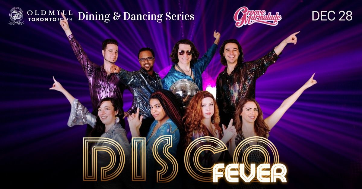 Disco Fever with Jay Vazquez & Groove Marmalde - Old Mill Toronto Dining & Dancing Series