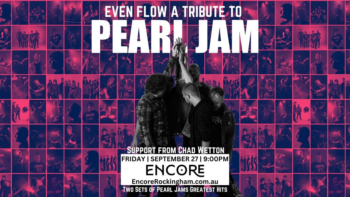 Even Flow - A Tribute to Pearl Jam @ ENCORE Rockingham