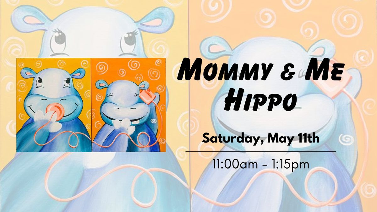 Mommy and Me Hippo - Family Friendly Painting!