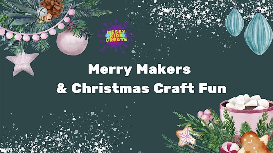 Messy Kids Create: Merry Makers & Christmas Craft