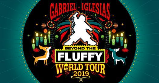 Gabriel Iglesias Beyond The Fluffy World Tour Go Big Or Go Home Online 5 September 21