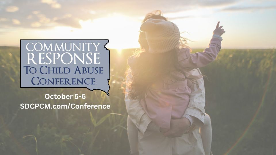 23rd Annual Community Response to Child Abuse Conference, Sioux Falls ...