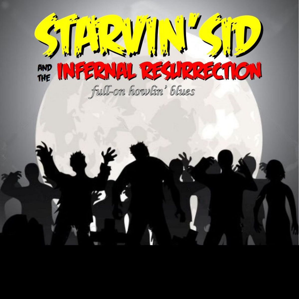 Starvin' Sid - The Infernal Resurrection 