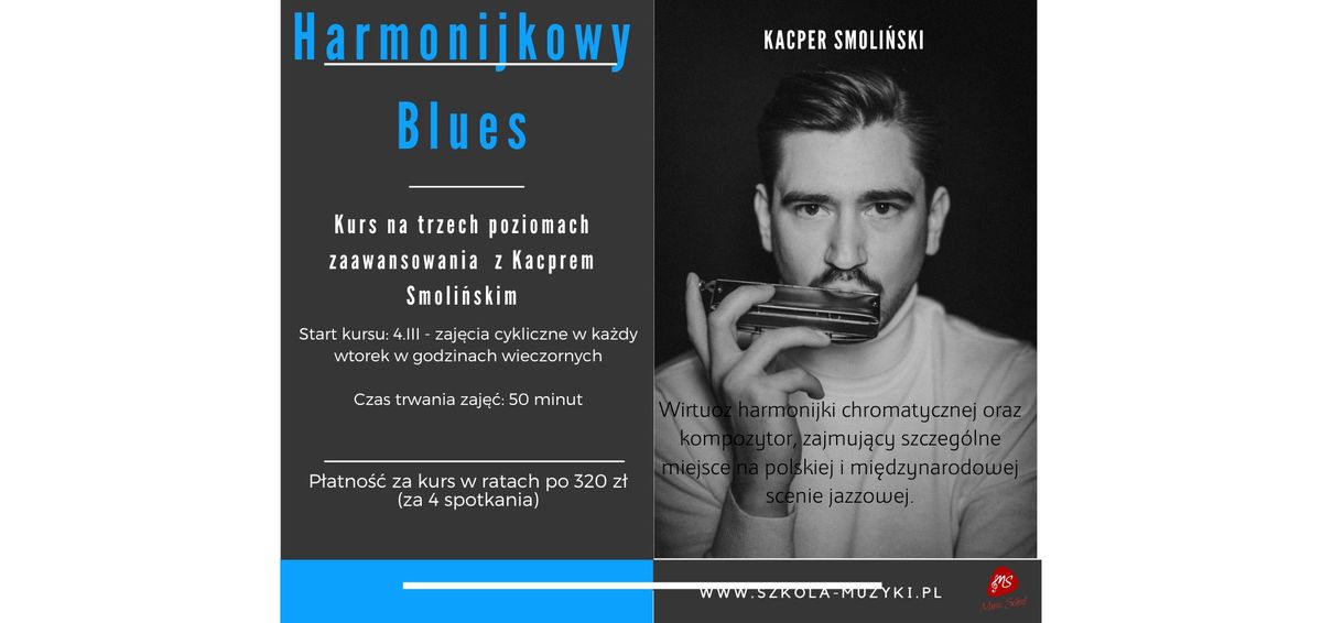 Harmonijkowy Blues z Kacprem Smoli\u0144skim - kurs na 3-poziomach zaawansowania - przed\u0142u\u017camy ZAPISY!