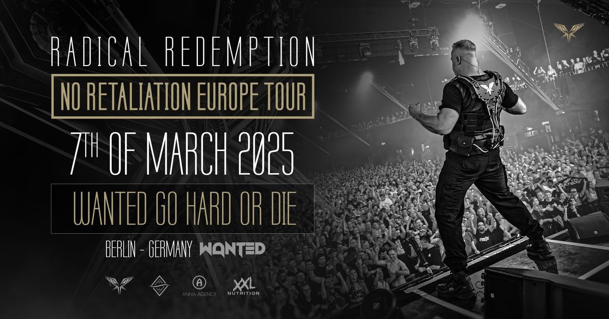 WANTED: Radical Redemption \/ No Retaliation Europe Tour