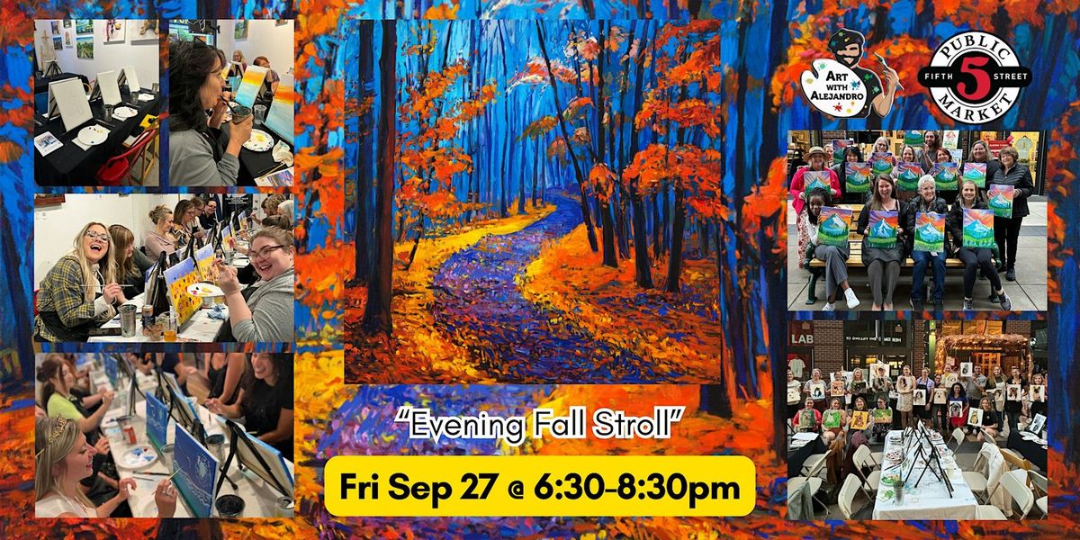 Paint & Sip at 5th St Market \u201cEvening Fall Stroll"