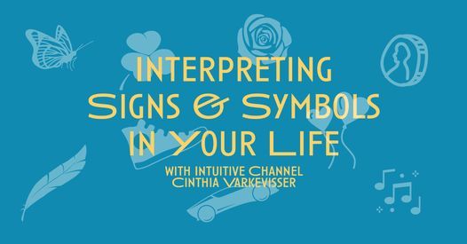 VIRTUAL Interpreting Signs & Symbols in Your Life with Cinthia Varkevisser