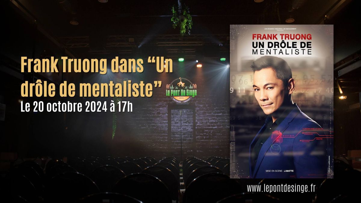 FRANK TRUONG : UN DR\u00d4LE DE MENTALISTE