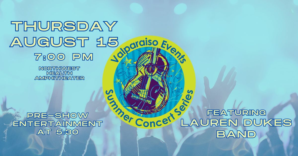 Valparaiso Events Summer Concert Series - Featuring LAUREN DUKES BAND