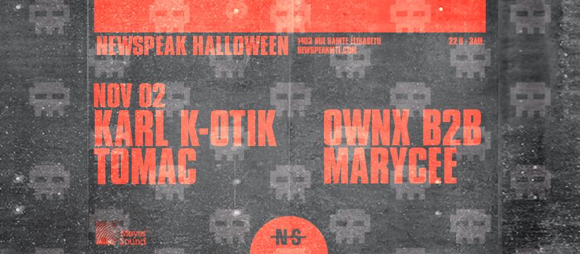 NEWSPEAK HALLOWEEN | k\u00e4rl k-otik \u2022 Tomac \u2022 OWNX b2b Marycee [Gratuit avant minuit]