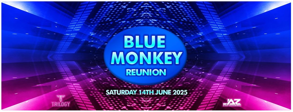 BLUE MONKEY REUNION 2025