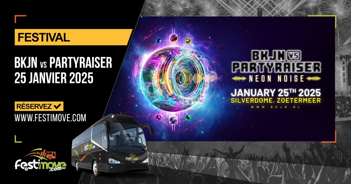 Voyage en Bus pour BKJN vs PARTYRAISER 2025 avec Festimove