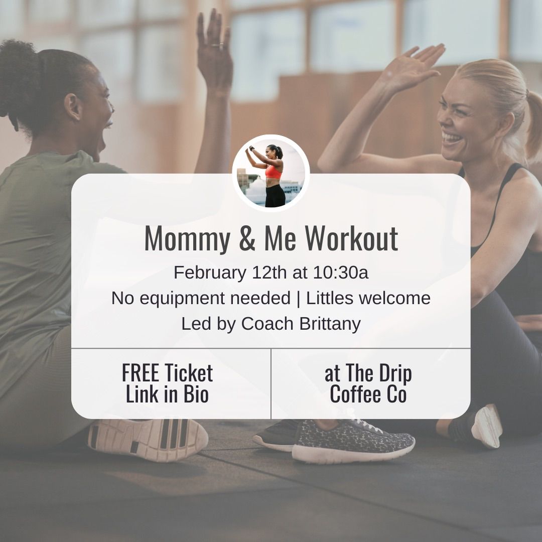 Mommy & Me Workout @ The Drip