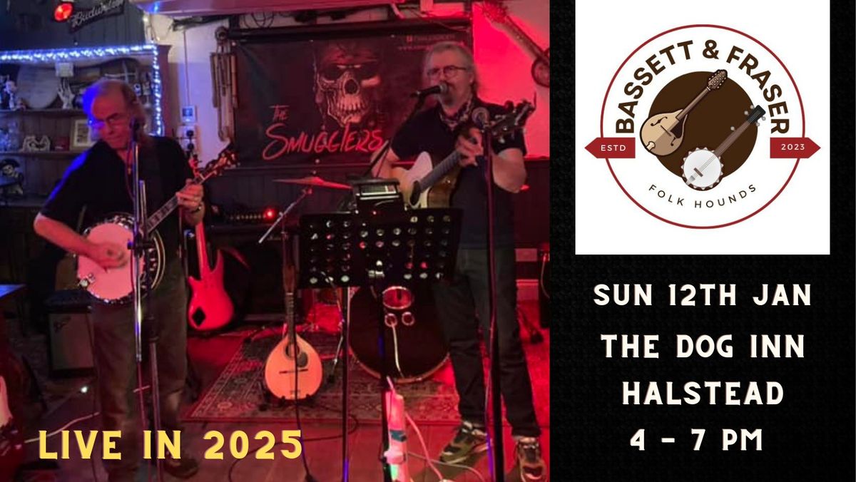 Bassett & Fraser (Folk Hounds) live @ The Dog Inn Halstead