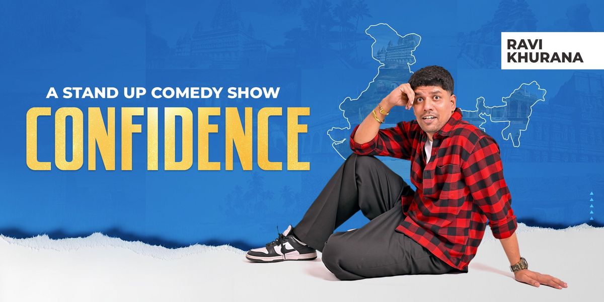 Confidence - stand up up comedy by ravi khurana