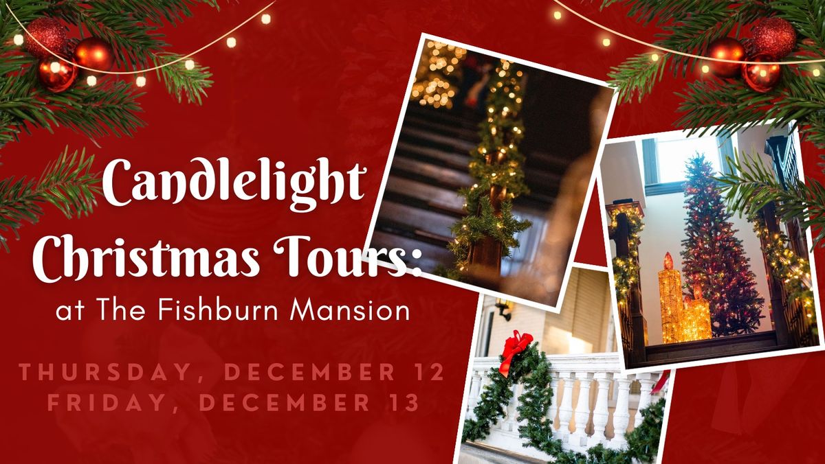 Candlelight Christmas Tours: The Fishburn Mansion 2024