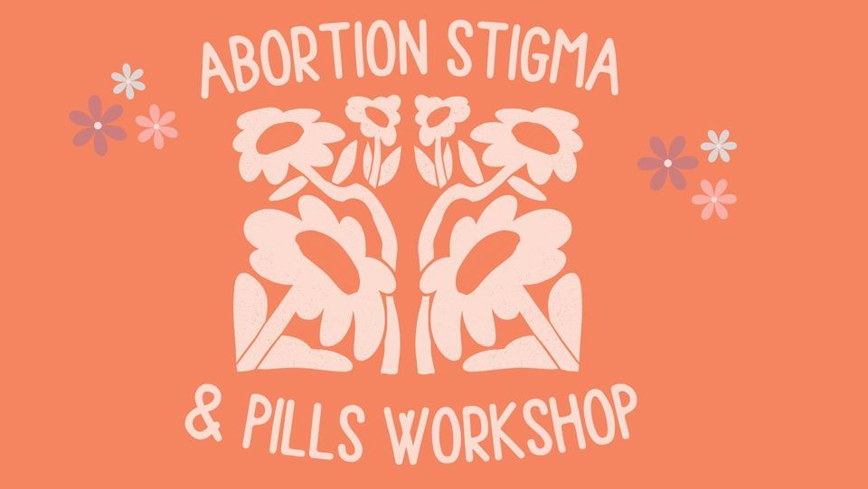 Abortion Stigma and Pills Workshop @ Outhouse, Dublin!