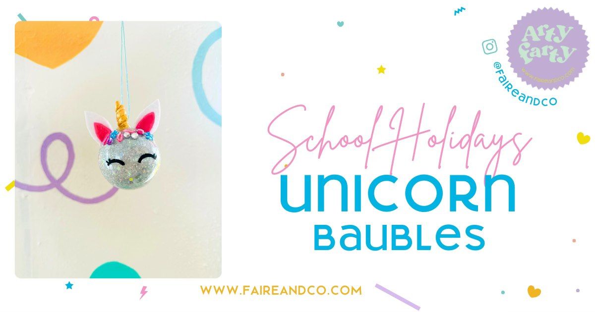 School Holidays: Unicorn Baubles