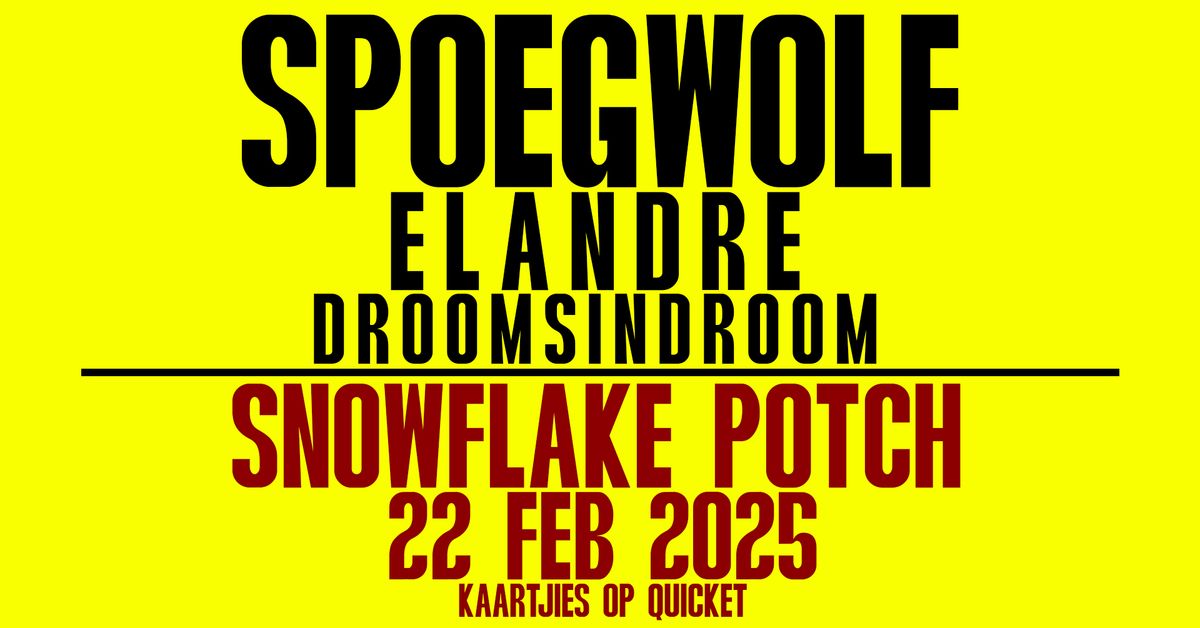 Spoegwolf, Elandr\u00e9 en Droomsindroom in Potch!