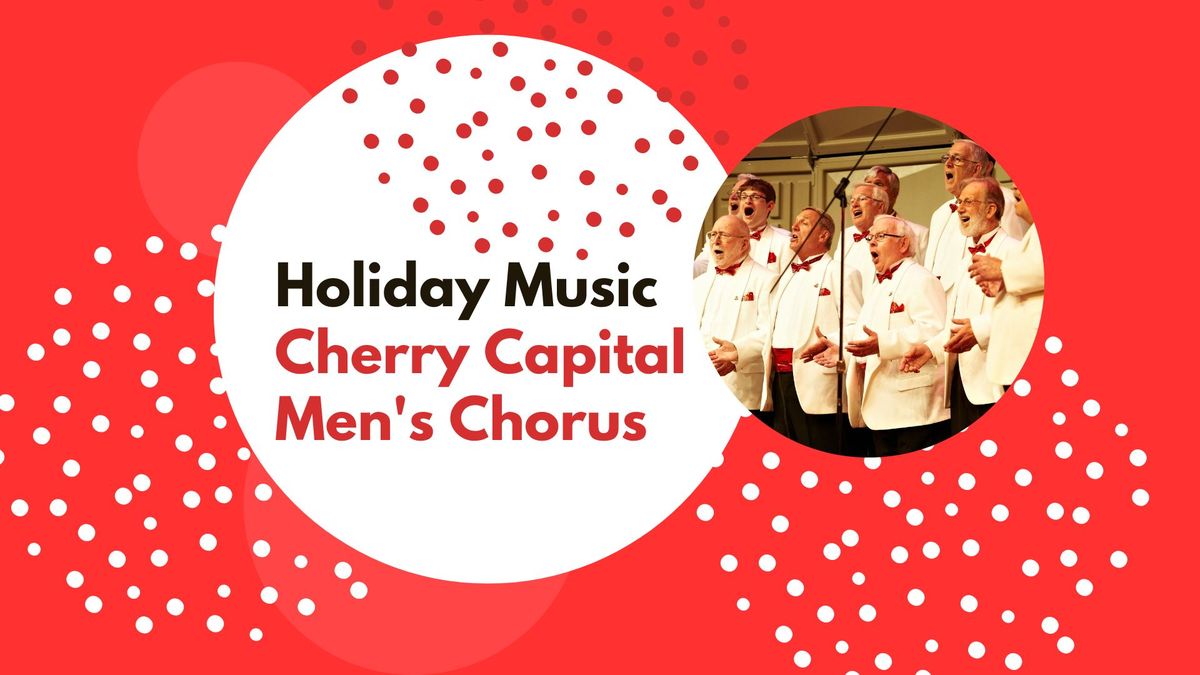 Holiday Music: Cherry Capital Men's Chorus