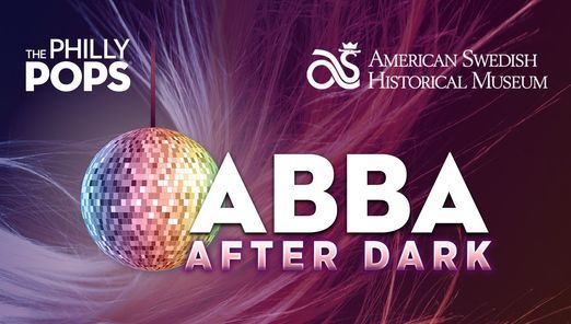 ABBA After Dark: Presented by The Philly POPS and American Swedish Historical Museum