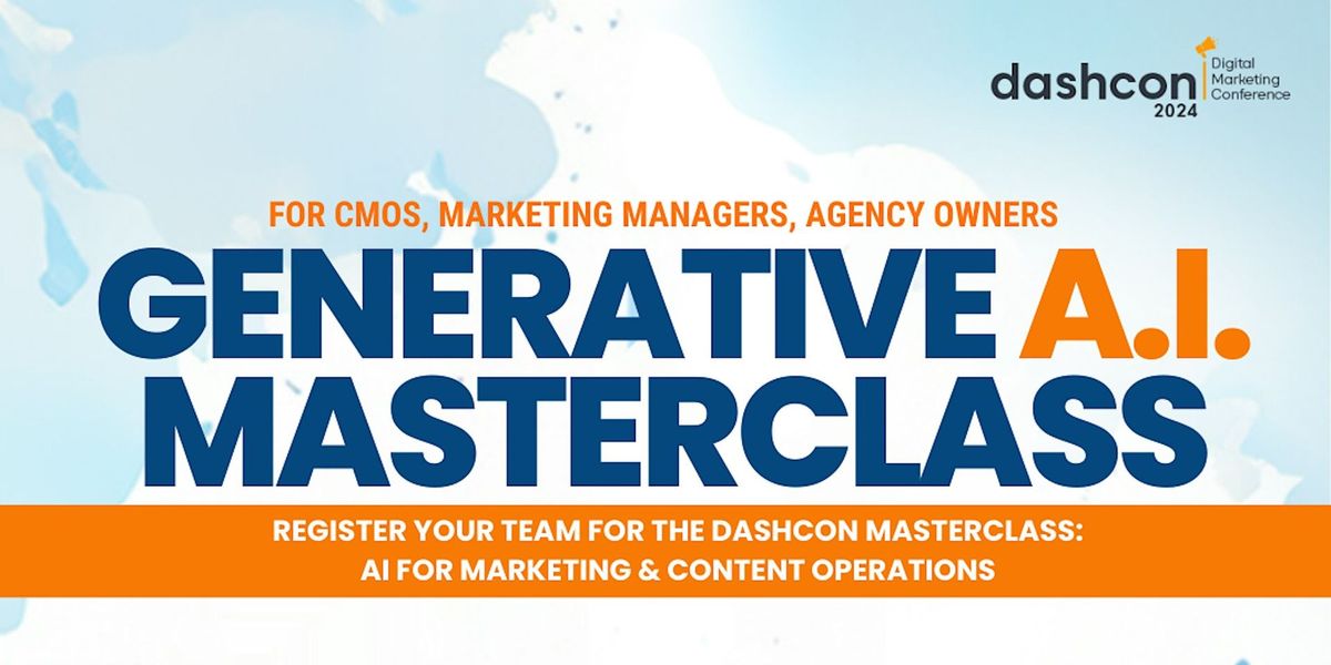 dashcon MasterClass:  Generative AI for Marketing & Content Operations